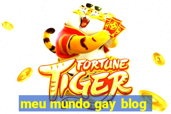 meu mundo gay blog